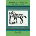Principles of Dressage and Equitation: also known as 'Breaking and Riding with full military commentaries'