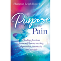 A A Purpose for the Pain: Finding freedom from self-harm, anxiety, depression, anorexia, and suicide