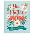 You Matter, Mom: 180 Encouraging Devotions