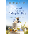 Second Chance in Maple Bay: A Sweet Small Town Cowboy Romance
