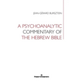 A Psychoanalytic Commentary of the Hebrew Bible