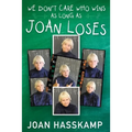 We Don't Care Who Wins As Long As Joan Loses
