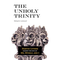 The Unholy Trinity: Martin Luther against the Idol of Me, Myself, and I