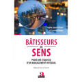 Bâtisseurs de sens: Pour une esquisse d'un management intégral