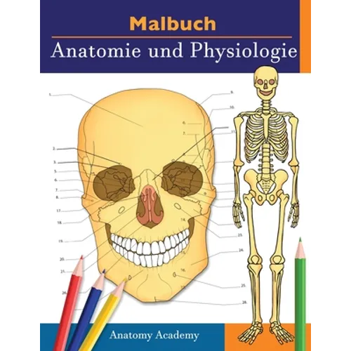 Malbuch Anatomie und Physiologie: Unglaublich detailliertes Arbeitsbuch zum Selbsttest Farbe für das Studium Perfektes Geschenk für Medizinstudenten,