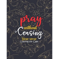 pray without ceasing - Bible verse Coloring for Calm: 52 Christian Coloring Pages, Bible Journaling and Lettering: Inspirational Gifts