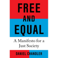 Free and Equal: A Manifesto for a Just Society