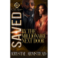 Saved By The Millionaire Next Door: An African American Romance