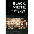 Black, White, and the Grey: The Story of an Unexpected Friendship and a Beloved Restaurant