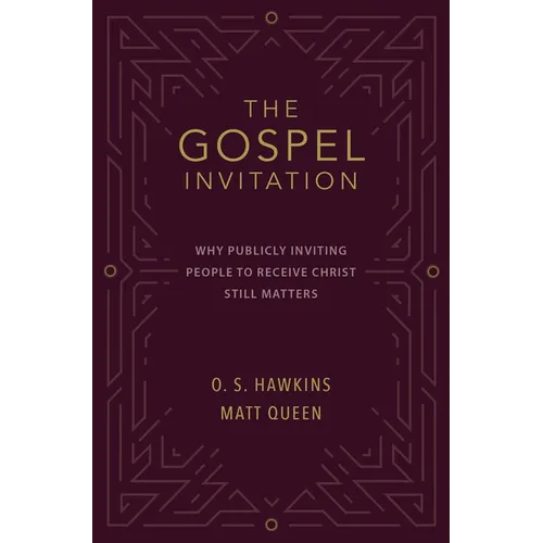 The Gospel Invitation: Why Publicly Inviting People to Receive Christ Still Matters