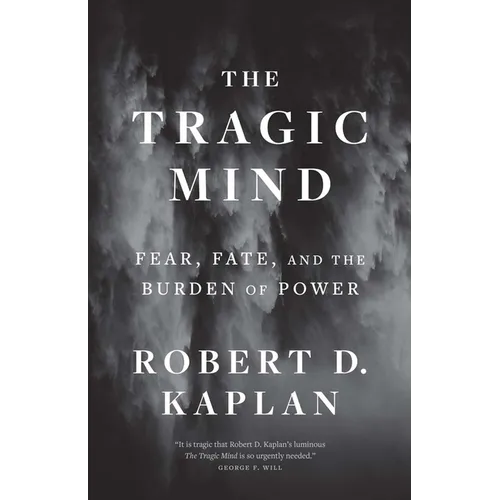 The Tragic Mind: Fear, Fate, and the Burden of Power