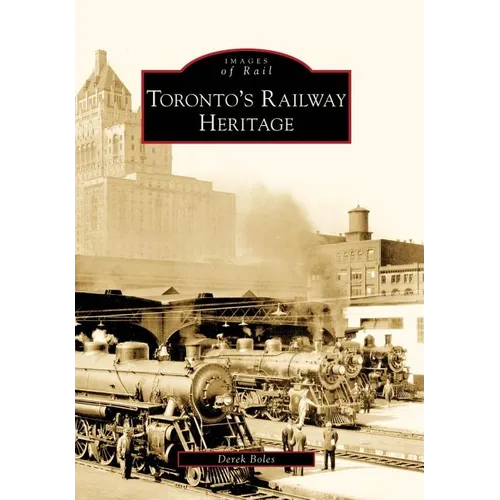 Toronto's Railway Heritage