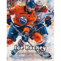 Ice Hockey Coloring Book for Kids: New and Exciting Designs Suitable for All Ages