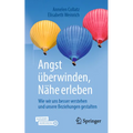 Angst Überwinden, Nähe Erleben: Wie Wir Uns Besser Verstehen Und Unsere Beziehungen Gestalten