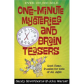 One-Minute Mysteries and Brain Teasers: Good Clean Puzzles for Kids of All Ages