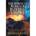 The Spiritual World of Jezebel and Elijah: Biblical Background to the Novel Jezebel: Harlot Queen of Israel