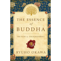 The Essence of Buddha: The Path to Enlightenment