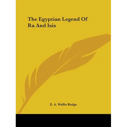 The Egyptian Legend Of Ra And Isis