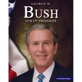 George W. Bush: Our 43rd President