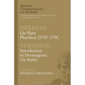 Hermias: On Plato Phaedrus 257c-279c, with 'Syrianus': Introduction to Hermogenes on Styles