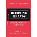 Becoming Brands: Celebrity, Activism and Politics