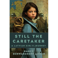 Still the Caretaker: A Latvian Girl's Journey