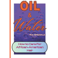 Oil & Water: How to Care for African-American Hair. Curly Hair Care for Women and Girls.
