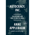 Autocracy, Inc.: The Dictators Who Want to Run the World