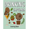 Drinking Capybara Coloring Book: Coloring Books for Adult, Animal Painting Page with Coffee and Cocktail Recipes, Gifts for Capybara Lovers