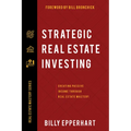 Strategic Real Estate Investing: Creating Passive Income Through Real Estate Mastery