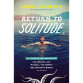 Return to Solitude: More Desolation Sound Adventures with the Cougar Lady, Russell the Hermit, the Spaghetti Bandit and Others