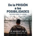 De la PRISIÓN a LAS POSIBILIDADEES: Pavimentando Tu Camino