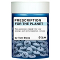 Prescription for the Planet: The Painless Remedy for Our Energy & Environmental Crises