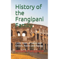 History of the Frangipani Family: 2,000 Years of Saints and Sinners, Rulers and Rogues