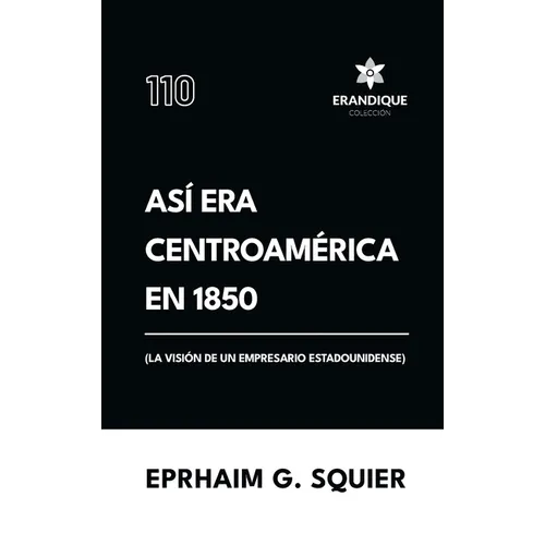 Así era Centroamérica en 1850 (La visión de un empresario estadounidense)
