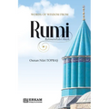 Words of Wisdom from Rumi (Rahmatullah-i-Alayh)