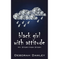 black girl with attitude: My Story/Her Story