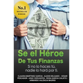 Sé el héroe de tus finanzas: Sino lo haces tu, nadie lo hará por ti