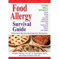 Food Allergy Survival Guide: Surviving and Thriving with Food Allergies and Sensitivities