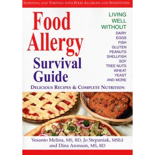 Food Allergy Survival Guide: Surviving and Thriving with Food Allergies and Sensitivities
