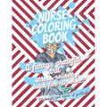 Nurse coloring book - A funny, grateful and stress-relieve book for nurses - 20 images and words of gratitude: Not a snarky or swearing book - It is a