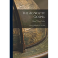 The Agnostic Gospel: A Review Of Huxley On The Bible