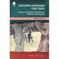 Exploring Ukrainian Folk Tales: A Study of the Polish Collections by Kolberg and Moszynska