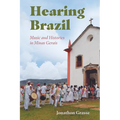 Hearing Brazil: Music and Histories in Minas Gerais