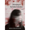 Returning to My Father's Kitchen: Essays