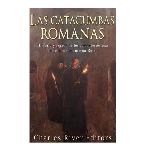 Las catacumbas romanas: Historia y legado de los cementerios más famosos de la antigua Roma