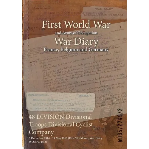 48 DIVISION Divisional Troops Divisional Cyclist Company: 3 December 1914 - 14 May 1916 (First World War, War Diary, WO95/2749/2)