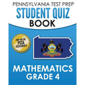 PENNSYLVANIA TEST PREP Student Quiz Book Mathematics Grade 4: Practice and Preparation for the PSSA Mathematics Test