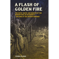 A Flash of Golden Fire: The Birth, Death, and Rebirth of the Modern Soul in Coleridge's the Rime of the Ancient Mariner Volume 22