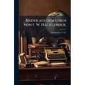 Bilder aus dem Leben von F. W. Hackländer.